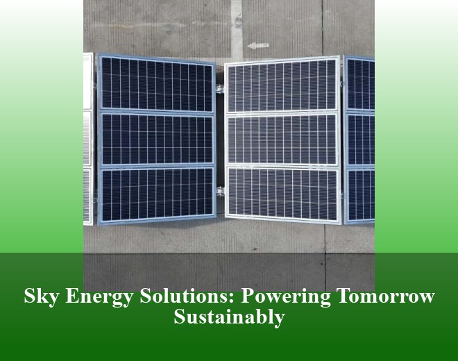 Sky Energy Solutions: Powering Tomorrow Sustainably